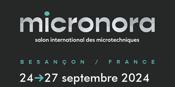 Retrouvez-nous à MICRONORA 2024 - Hall A2, Stand 257/356